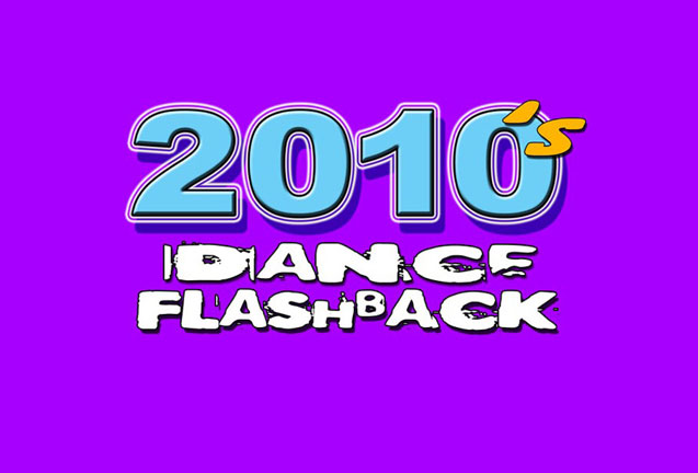 2010's Dance Flashback