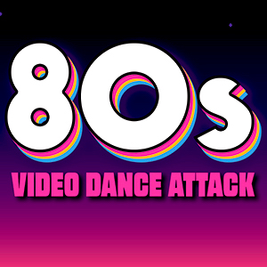 '80s Video Dance Attack