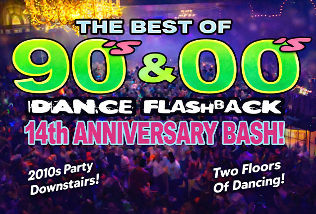 Best of 90s &amp; 2000s Dance Flashback -14th Anniversary Bash!