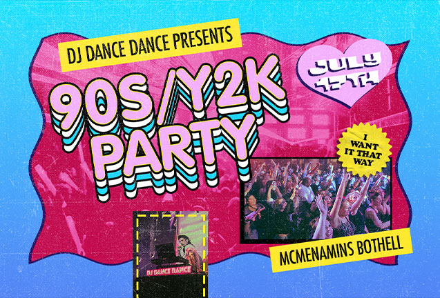 I Want It That Way: 90s/2000s Dance Party