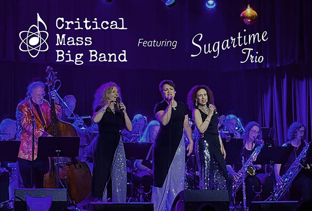Critical Mass Big Band and Sugartime Trio