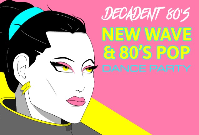 Decadent 80s Dance Party featuring DJ NoN