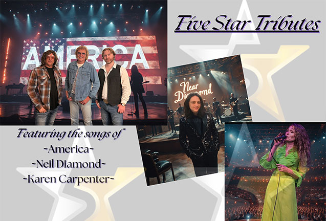 Five Star Tributes.... the music of America, Karen Carpenter, and Neil Diamond....A TRIBUTE
