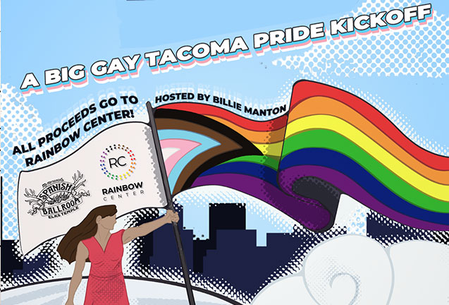 Get Used To It! A Big Gay Tacoma Pride Kickoff