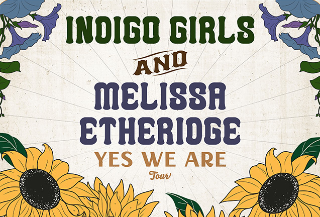 Indigo Girls & Melissa Etheridge