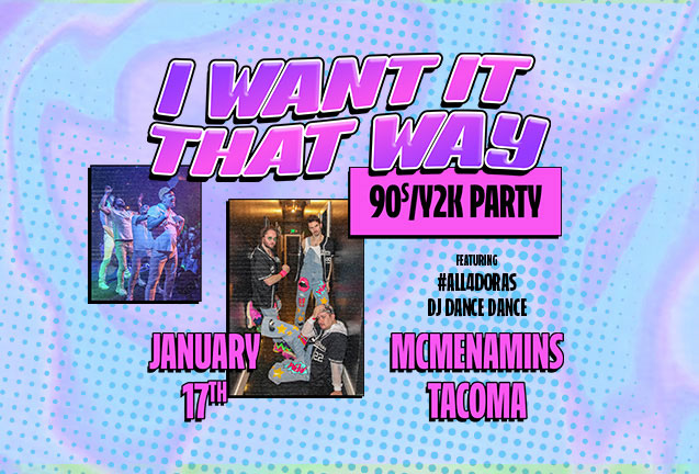  I Want It That Way: 90s/2000s Dance Party