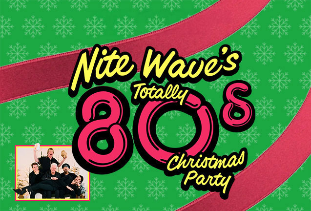 Nite Wave’s Totally 80s Christmas Party