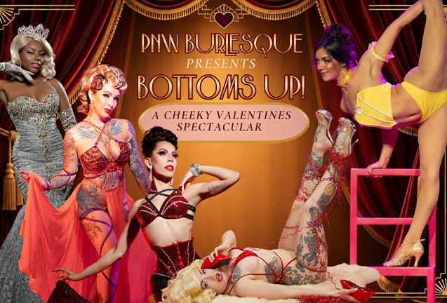 Bottoms Up! A Cheeky Valentines Spectacular