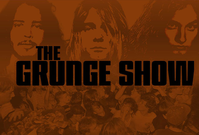 The Grunge Show - Tribute to Alice in Chains, Nirvana and Soundgarden 