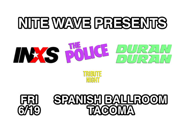 Nite Wave Presents: INXS, The Police & Duran Duran Tribute Night