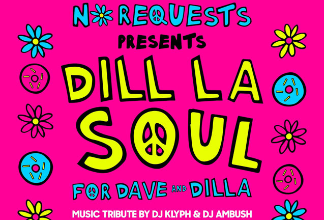 No Requests Presents Dill La Soul for Dave and Dilla