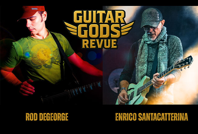 GUITAR GODS REVUE feat. Enrico Santacatterina & Rod DeGeorge