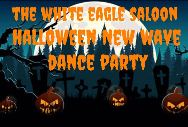 The White Eagle Halloween New Wave Dance Party