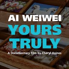 Ai WeiWei: Yours Truly